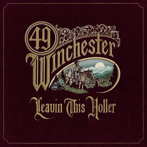 49 Winchester - Leavin' This Holler (LP) - Bob's Vinyl