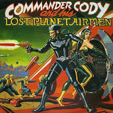 Commander Cody And His Lost Planet Airmen – Commander Cody And His Lost Planet Airmen (LP) (C10)