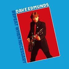 Dave Edmunds – Repeat When Necessary (LP) (K10)