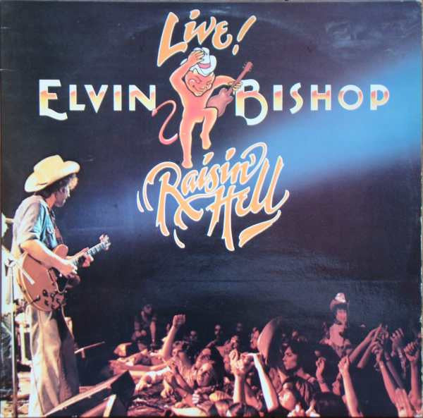 Elvin Bishop – Live! Raisin' Hell (2LP) (C30)