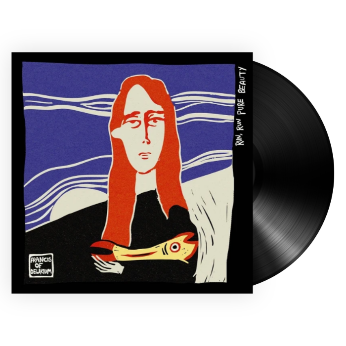 Francis Of Delirium - Run, Run Pure Beauty (LP)