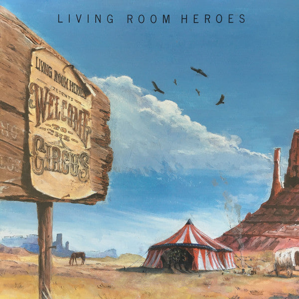 Living Room Heroes – Welcome To The Circus (LP) (J30)