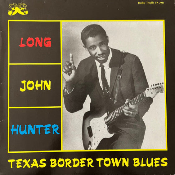 Long John Hunter – Texas Border Town Blues (LP) (G10)