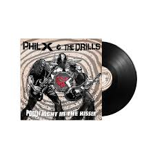 Phil X & The Drills - Pow! Right In The Kisser (LP)