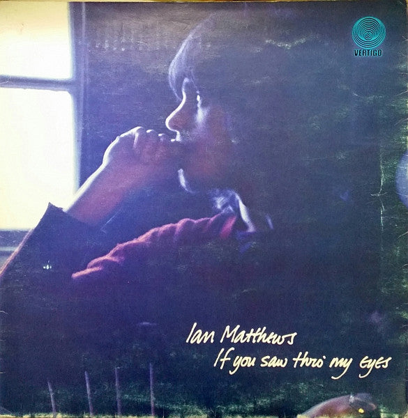 Ian Matthews – If You Saw Thro' My Eyes (LP) (F10)