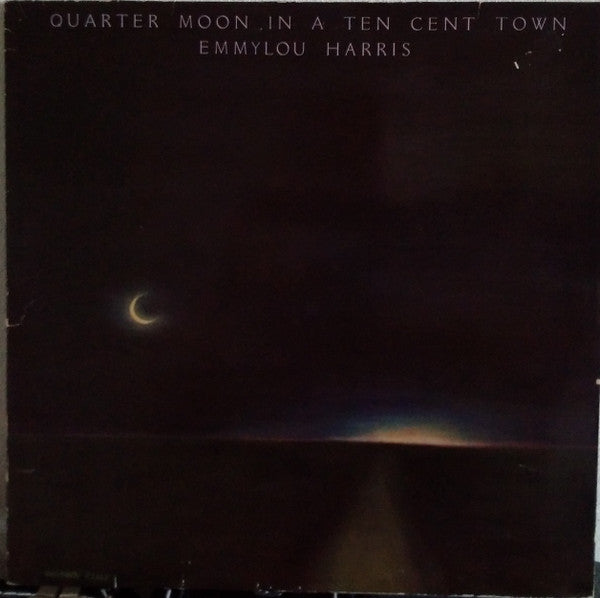 Emmylou Harris – Quarter Moon In A Ten Cent Town (LP) (L20)