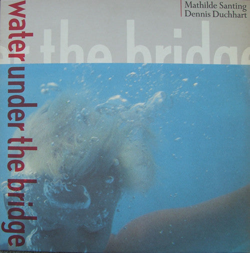 Mathilde Santing, Dennis Duchhart – Water Under The Bridge (LP) (F50)