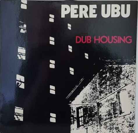 Pere Ubu – Dub Housing (LP) (D20)