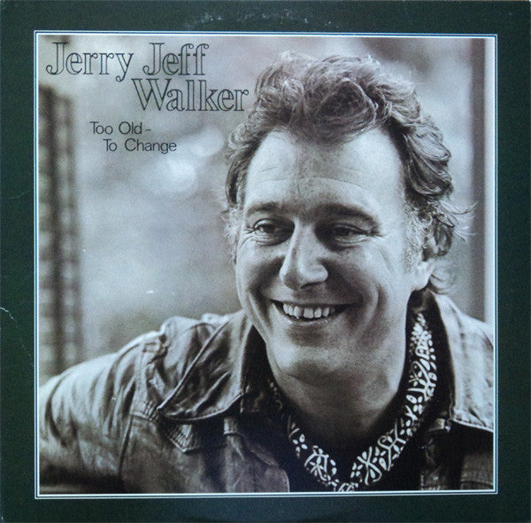 Jerry Jeff Walker – Too Old To Change (LP) (H30)