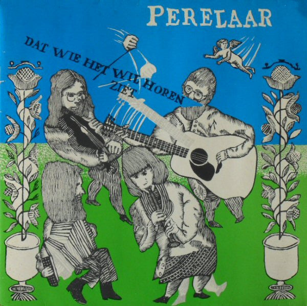 Perelaar – Dat Wie Het Wil Horen Ziet (LP) (K70)