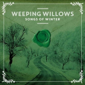 Weeping Willows – Songs Of Winter (LP) (K40)