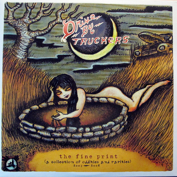 Drive-By Truckers – The Fine Print (A Collection Of Oddities And Rarities) 2003-2008 (2LP) (G10)
