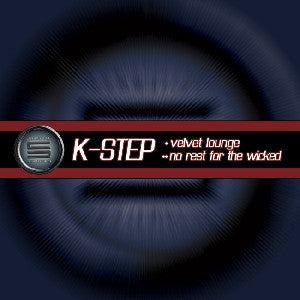 K-Step – Velvet Lounge / No Rest For The Wicked (12") (T50)