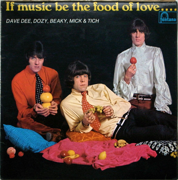 Dave Dee, Dozy, Beaky, Mick & Tich – If Music Be The Food Of Love ... Prepare For Indigestion (LP) (A50)