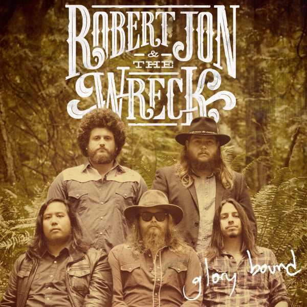 Robert Jon & The Wreck – Glory Bound (LP) (G80)