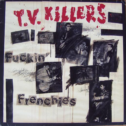 T.V. Killers – Fuckin' Frenchies (LP) (B40)