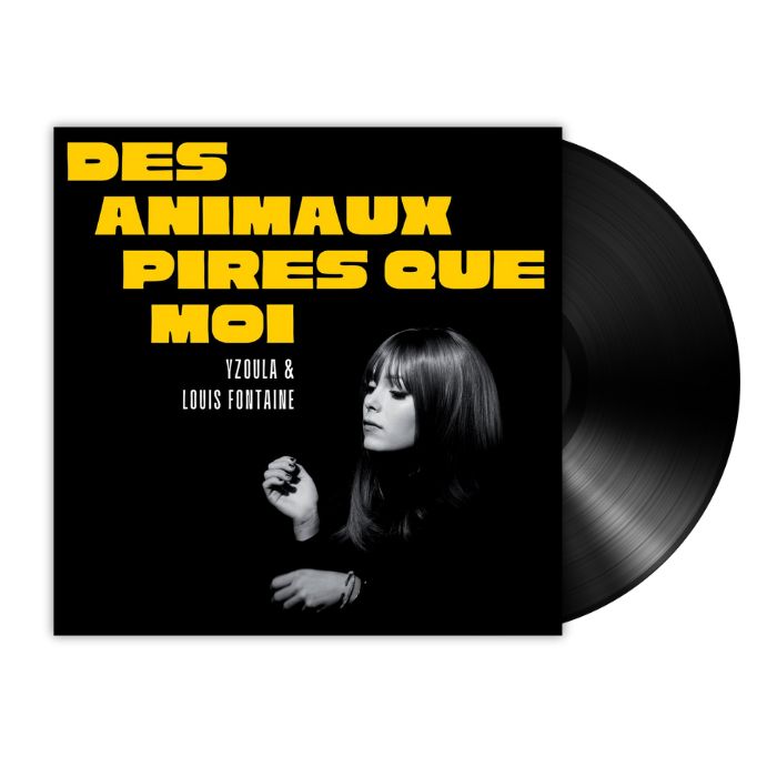 Yzoula & Louis Fontaine - Des Animaux Pires Que Moi (LP)
