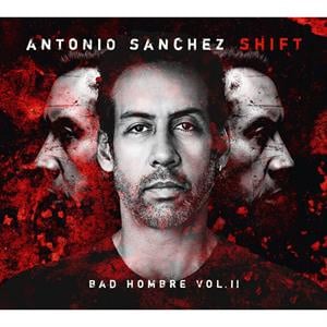 Antonio Snachez - Shift - Bad Hombre Vol.II (2LP) - Bob's Vinyl