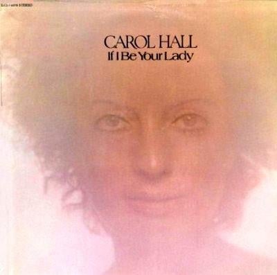 Carol Hall – If I Be Your Lady (LP) H30 - Bob's Vinyl