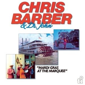 Chris Barber & Dr. John - Mardi Gras At the Marquee (2LP) - Bob's Vinyl