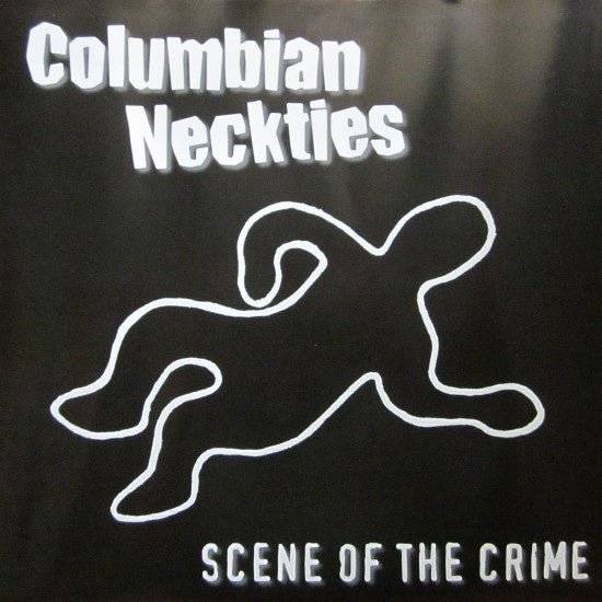 Columbian Neckties – Scene Of The Crime (10") T90 - Bob's Vinyl
