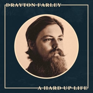 Drayton Farley - A Hard Up Life (LP) - Bob's Vinyl
