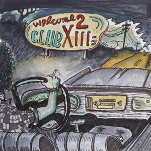 Drive - By Truckers - Welcome 2 Club XIII (2LP) - Bob's Vinyl