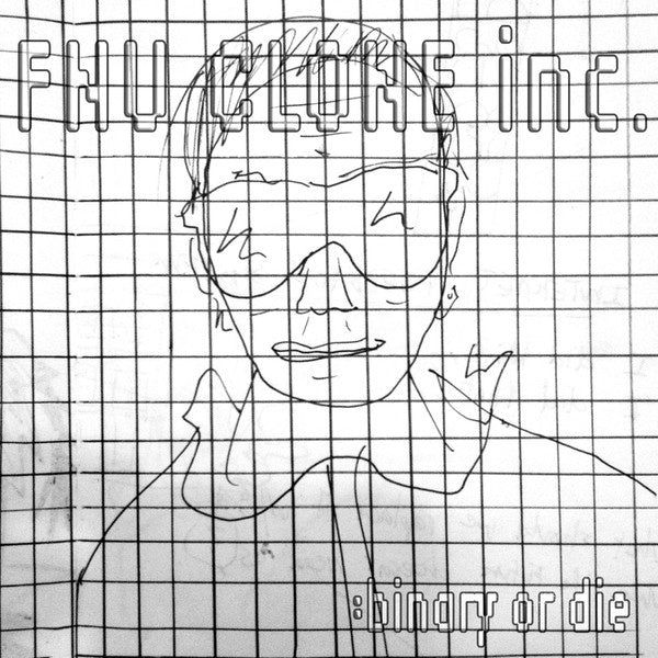 FNU CLONE inc. – Binary Or Die (LP) C20 - Bob's Vinyl