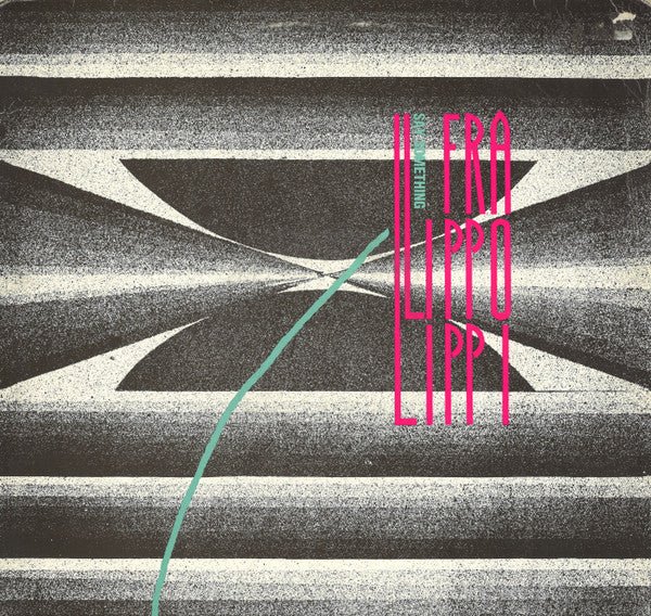 Fra Lippo Lippi – Say Something (12") (J20) - Bob's Vinyl