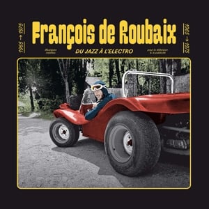 Francois de Roubaix - Du Jazz a L'electro 1965 - 1975 (LP) - Bob's Vinyl