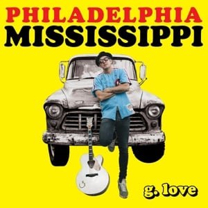 G. Love - Philadelphia Mississippi (LP) - Bob's Vinyl