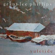 Grant - Lee Phillips - Yuletide (RSD Black Friday 2021) (LP) - Bob's Vinyl