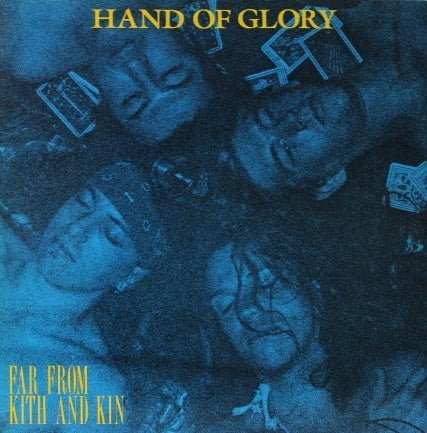 Hand Of Glory – Far From Kith And Kin (LP) E50 - Bob's Vinyl