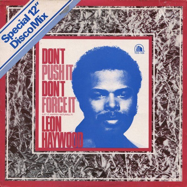 Leon Haywood – Don't Push It Don't Force It (Let It Happen Naturally) (12") (T20) - Bob's Vinyl
