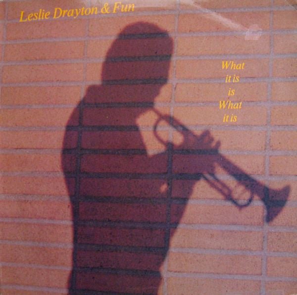 Leslie Drayton & Fun – What It Is Is What It Is (LP) A40 - Bob's Vinyl