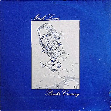 Mark Lewis β Border Crossing (LP) L30 - Bob's Vinyl