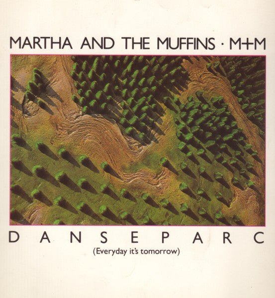 Martha And The Muffins ∙ M + M – Danseparc (Everyday It's Tomorrow) (12" Single) T40 - Bob's Vinyl