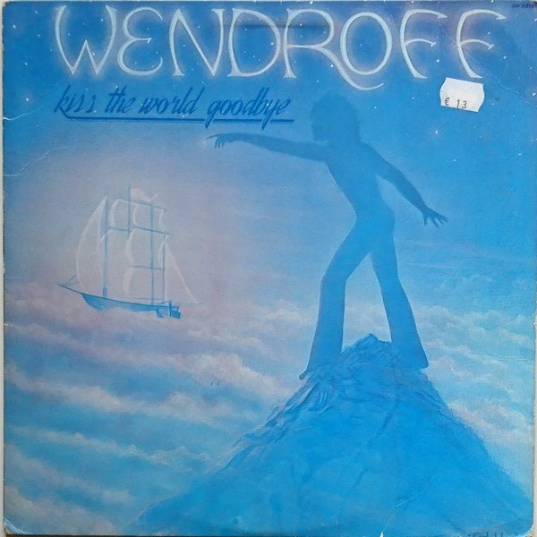 Michael Wendroff – Kiss The World Goodbye (LP) L60 - Bob's Vinyl