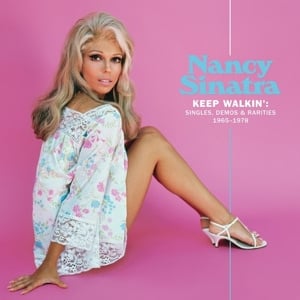 Nancy Sinatra - Keep Walkin': Singles, Demos & Rarities 1965 - 1978 (2LP) - Bob's Vinyl