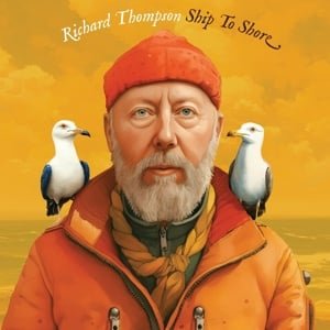 Richard Thompson - Ship To Shore (LP) - Bob's Vinyl