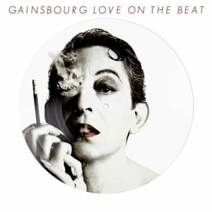 Serge Gainsbourg - Love On the Beat (PICTURE DISC) - Bob's Vinyl