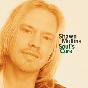 Shawn Mullins - Soul's Core (LP) - Bob's Vinyl