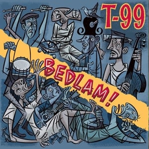 T - 99 - Bedlam! (LP) - Bob's Vinyl