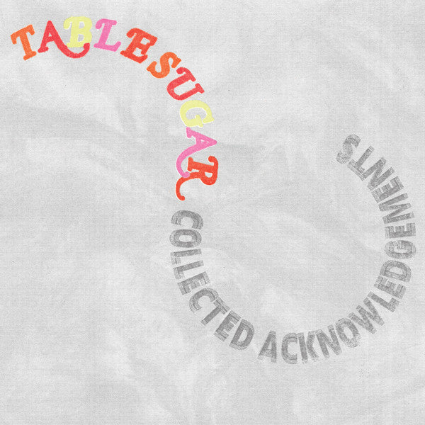 Table Sugar – Collected Acknowledgements (LP) H40 - Bob's Vinyl