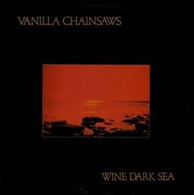 Vanilla Chainsaws – Wine Dark Sea (LP) B30 - Bob's Vinyl