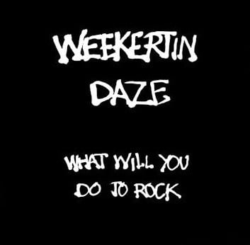 Weekertin Daze – What Will You Do To Rock (LP) D20 - Bob's Vinyl