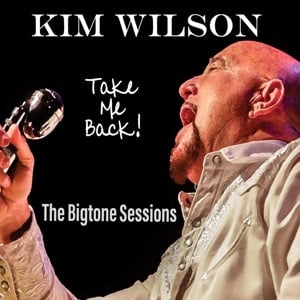 Kim Wilson - Take Me Back (LP)