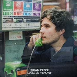 Brian Dunne - Loser On the Ropes (LP)