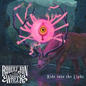 Robert Jon & The Wreck - Ride Into the Light (LP)