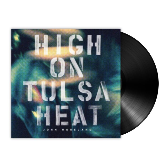 John Moreland - High On Tulsa Heat (LP)